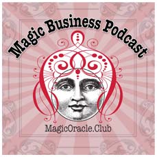 The Magic Business Podcast-Sharing Magic Around the World!